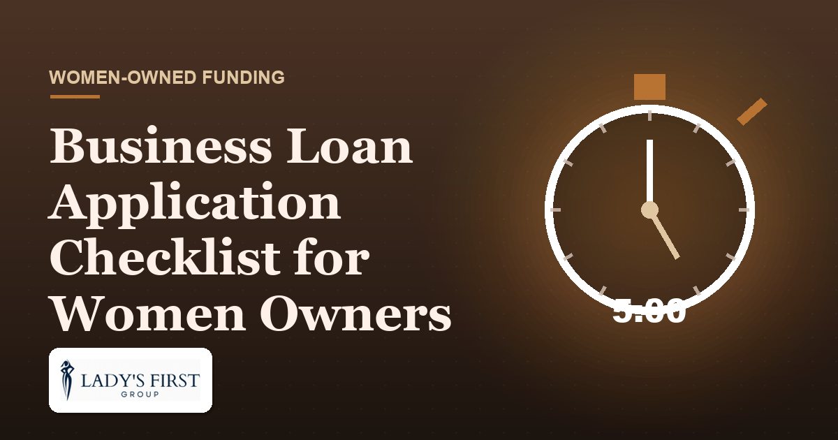 Business Loan Application Checklist for Women Owners — Lady's First Group business funding